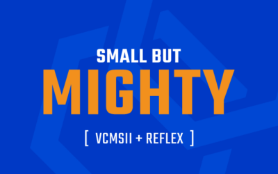 Small but Mighty: The VCMSII and Reflex Series